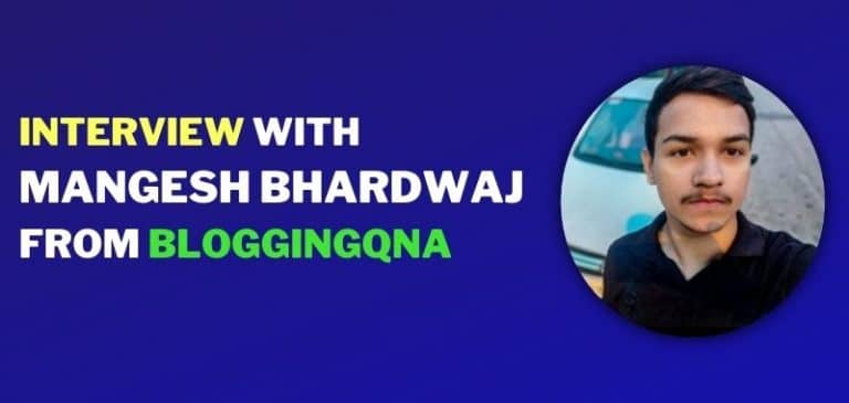 Exclusive Interview With Mangesh Kumar Bhardwaj Founder Of BloggingQnA