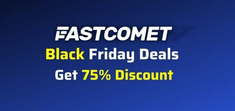 FastComet Black Friday Deals 2022: Get Instant 75% Discount [Live Now]